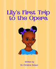 Lily's First Trip to the Opera by Dr. Christine Jobson